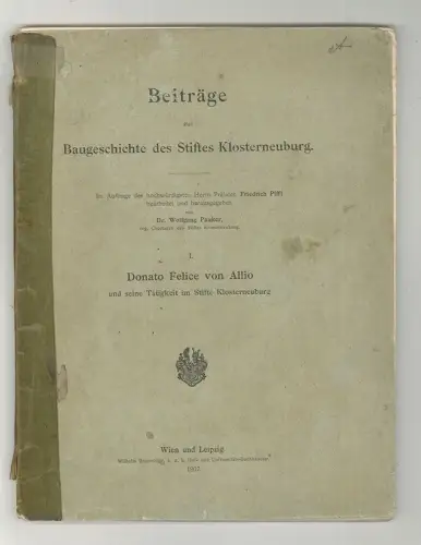 Beiträge zur Baugeschichte des Stiftes Klosterneuburg. Dinato Felice von Allio u