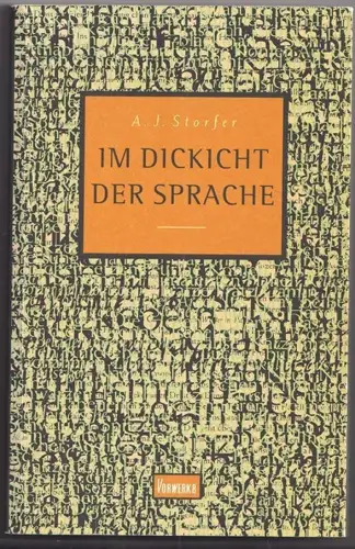 Im Dickicht der Sprache. STORFER, A(dolf) J(osef).