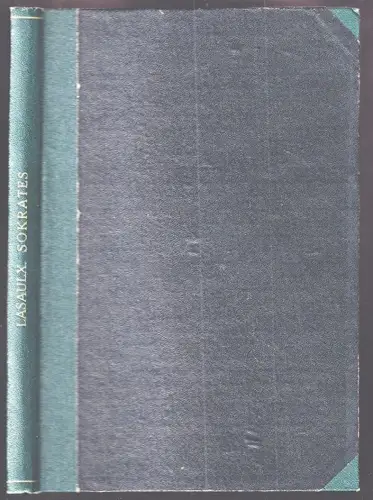 Des Sokrates Leben Lehre und Tod nach den Zeugnissen der Alten dargestellt. Erns