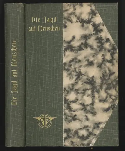 Die Jagd auf Menschen. Eine Sammlung der spannendsten Detektivgeschichten. Mit e
