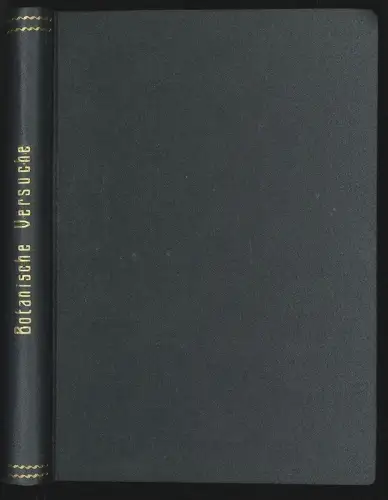 Botanische Versuche ohne Apparate. Ein Experimentierbuch für jeden Pflanzenfreun