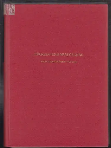 Rückzug und Verfolgung. Zwei Kampfarten 1757-1944.