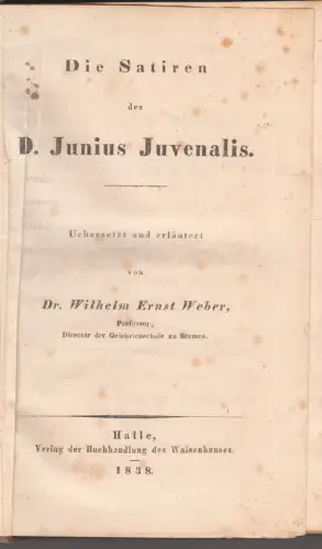 Die Satiren des D. Junius Juvenalis. Uebersetzt und erläutert von Wilhelm Ernst 