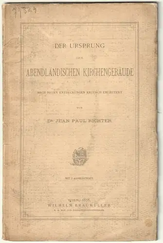 Der Ursprung der abendländischen Kirchengebäude. Nach neuen Entdeckungen kritisc