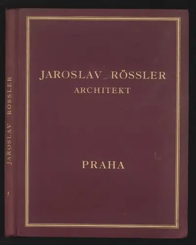 Jaroslav Rössler. Architekt Praha. RÖSSLER, Jaroslav.