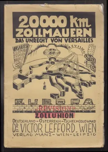 20.000 km Zollmauern. Das Unrecht von Versailles. Zollunion Deutschland - Österr