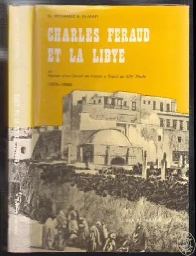 Charles Feraud et la Libye ou portrait d`un consul de France a Tripoli au XIXeme