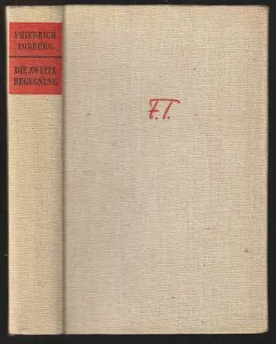 Die zweite Begegnung. Roman. TORBERG, Friedrich. 1376-22