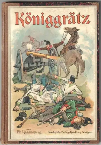 Königgrätz. Ein Schlachtenbild. REGENSBERG, Fr.