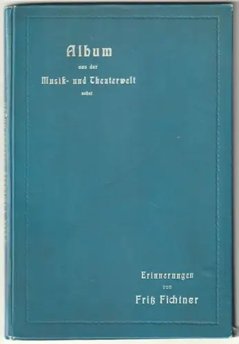 Album hervorragender Persönlichkeiten aus der Musik- und Theaterwelt nebst Erinn