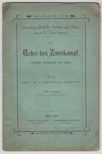 Ueber den Zweikampf. Geschichte, Gesetzgebung und Lösung. Rede, gehalten in Wien