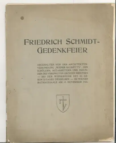 Friedrich Schmidt. [Abweichender Broschurtitel: Friedrich Schmidt-Gedenkfeier. A