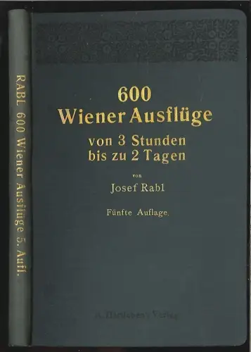600 Wiener Ausflüge von 3 Stunden bis zu 2 Tagen. RABL, Joseph.