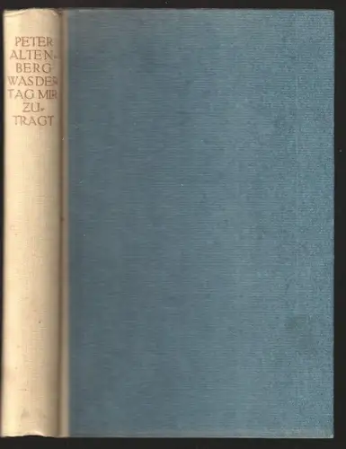 Was der Tag mir zuträgt. Fünfundsechzig neue Studien. ALTENBERG, Peter. 1811-22