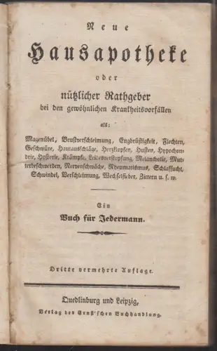 Neue Hausapotheke oder nützlicher Rathgeber bei den gewöhnlichen Krankheitsvorfä