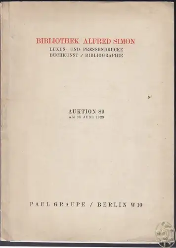 Bibliothek Alfred Simon. Luxus- und Pressendrucke der bedeutendsten deutschen un