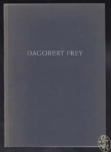TINTELNOT, Dagobert Frey 1883-1962. Eine... 1962