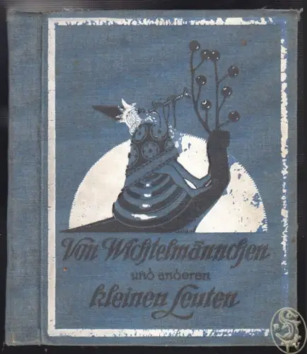 Von Wichtelmännchen und anderen kleinen Leuten. BERGMANN, Hilda.