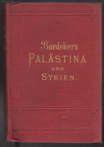 Palästina und Syrien. Handbuch für Reisende. BAEDEKER, Karl (Hrsg.).