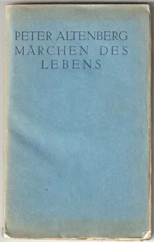 Märchen des Lebens. ALTENBERG, Peter [d. i. Richard Engländer].