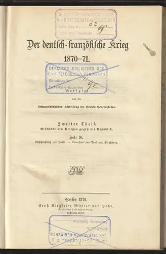 Der deutsch-französische Krieg 1870-1871. Redigirt von der kriegsgeschichtlichen