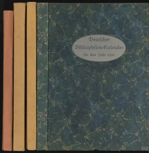 Deutscher Bibliophilen-Kalender für das Jahr 1913-1916. Jahrbuch für Bücherfreun