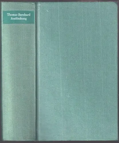 Auslöschung. Ein Zerfall. BERNHARD, Thomas.