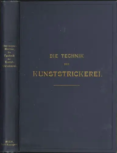 OBERMAYER-ALLNER, Die Technik der Kunststrickerei. 1896