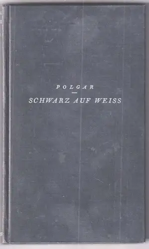 Schwarz auf Weiss. POLGAR, Alfred.