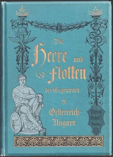 Österreich-Ungarn. Das Heer. Die Flotte. KÄHLIG, E[duard] v. - JEDINA, R. Ritter