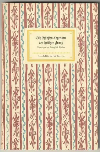 Die schönsten Legenden des heiligen Franz. Übertragen von Rudolf G. Binding.