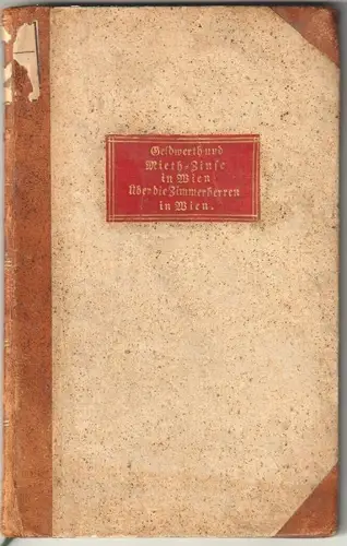 Über den steigenden Geldwerth und die steigenden Miethzinse der Häuser in Wien, 
