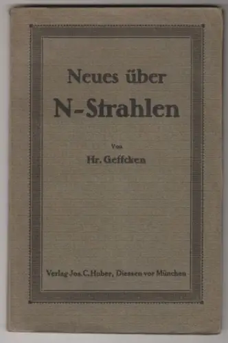 GEFFCKEN, Neues über N-Strahlen. Versuch der... 1919