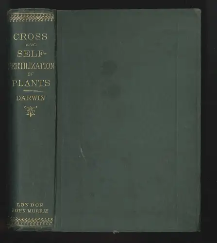 The effects of cross and self fertilisation in the vegetable kingdom. DARWIN, Ch