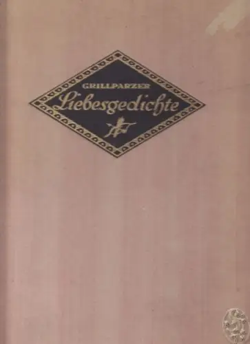 GRILLPARZER, Liebesgedichte in Nachbildungen... 1922
