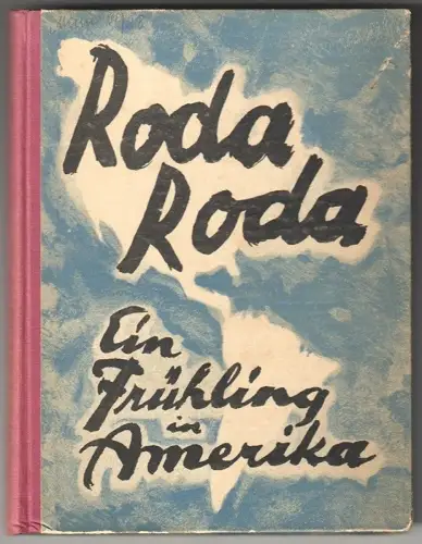 Ein Frühling in Amerika. RODA RODA [d. i. Sándor Friedrich Rosenfeld].