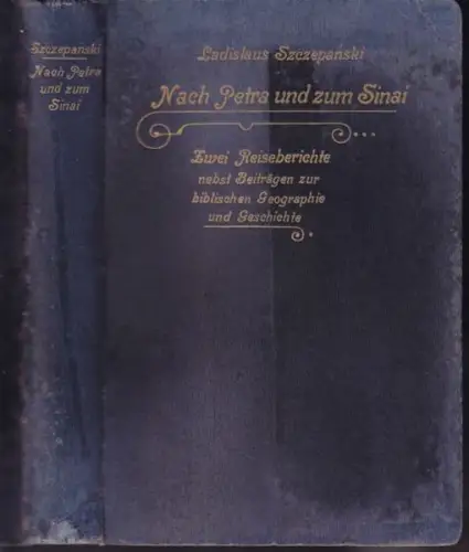 SZCZEPANSKI, Nach Petra und zum Sinai. Zwei... 1908