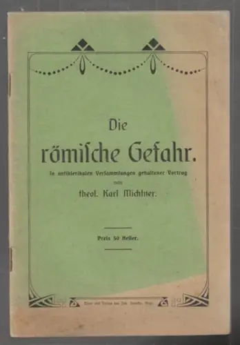 MICHTNER, Die römische Gefahr. In... 1910