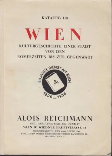 REICHMANN, Katalog 118. Wien. Kulturgeschichte... 1936