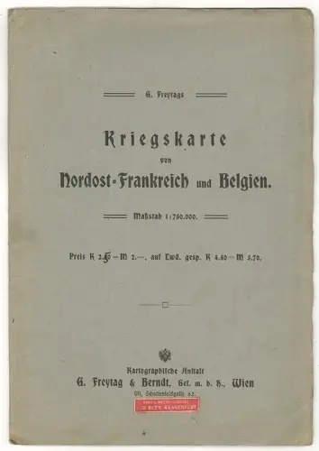 G. Freytags Kriegskarte von Nordost-Frankreich und Belgien, 1 : 750.000.
