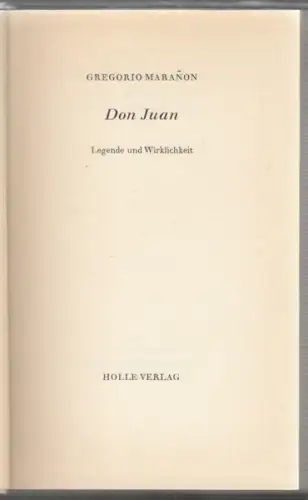 MARANON, Don Juan. Legende und Wirklichkeit. 1954