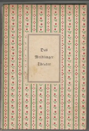 EIGNER, Das Meidlinger Theater (1807-1874). Mit... 1940