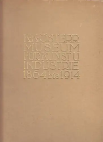 Das k. k. österreichische Museum für Kunst und...