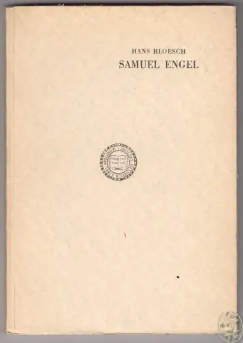 Samuel Engel. Ein Berner Bibliophile des 18. Jahrhunderts. BLOESCH, Hans.