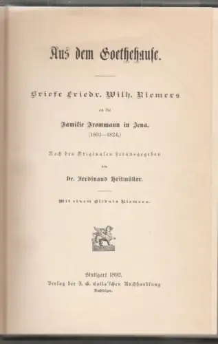 HEITMÜLLER, Aus dem Goethehause. Briefe Friedr.... 1892