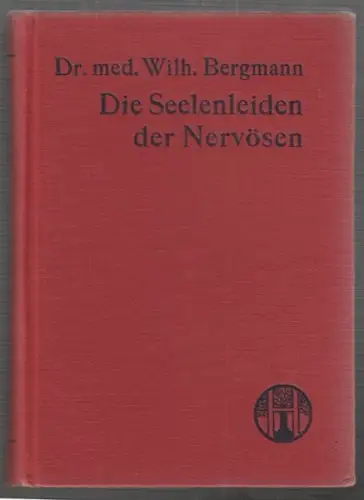 BERGMANN, Die Seelenleiden der Nervösen. Eine... 1922