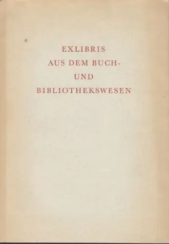 Exlibris aus dem Buch- und Bibliothekswesen. 1966