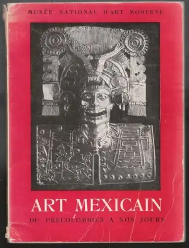 Art Mexicain. Du Précolombien a nos Jours.... 1952