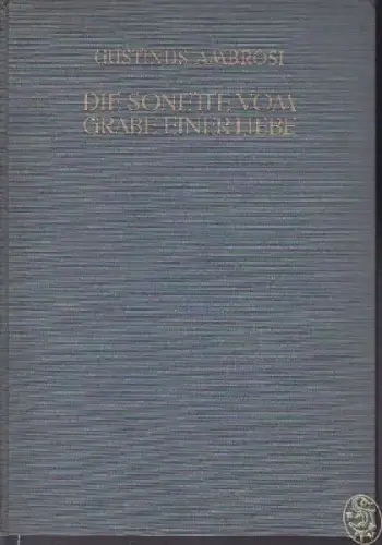 AMBROSI, Die Sonette vom Grabe einer Liebe. 1926