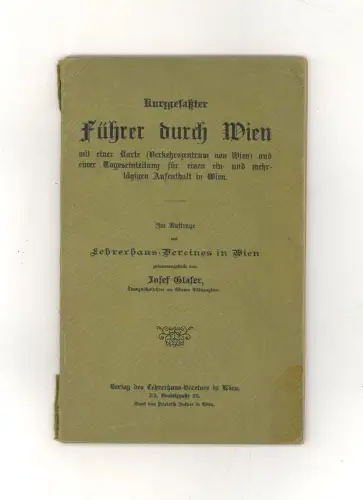 Kurzgefaßter Führer durch Wien mit einer Karte (Verkehrszentrum von Wien) und ei